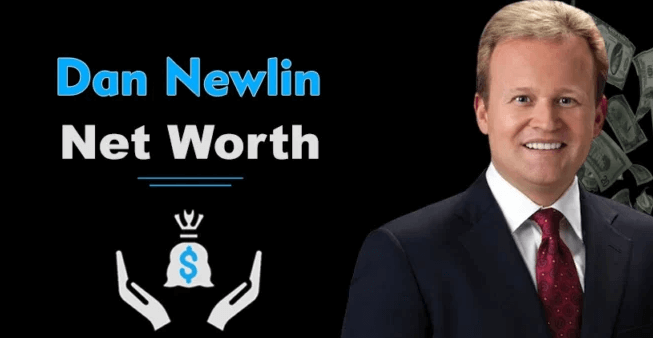 What Is Dan Newlin Net Worth